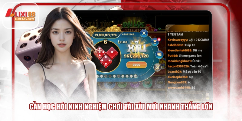 Cần học hỏi kinh nghiệm chơi tài xỉu mới nhanh thắng lớn