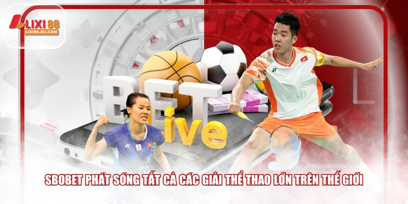 SBOBET phát sóng tất cả các giải thể thao lớn trên thế giới