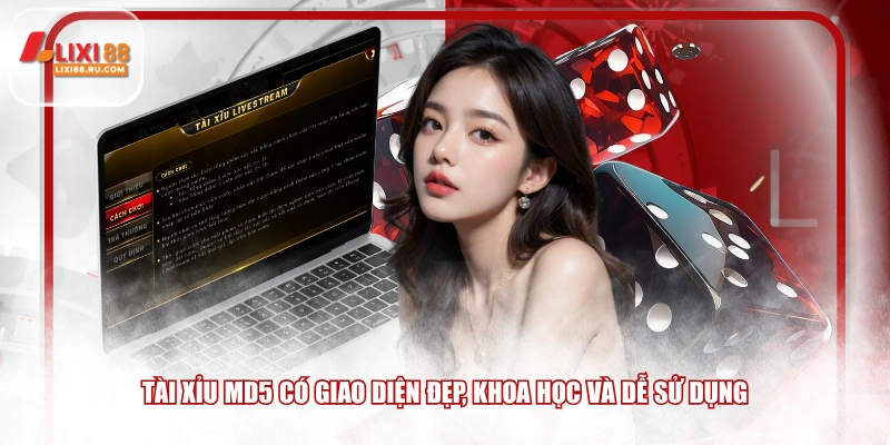 Tài xỉu MD5 có giao diện đẹp, khoa học và dễ sử dụng