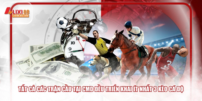 Tất cả các trận cầu tại CMD đều triển khai ít nhất 3 kèo cá độ